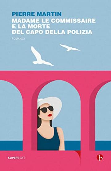 Madame Le Commisaire e la morte del capo della polizia (Madame le commissaire Vol. 3)