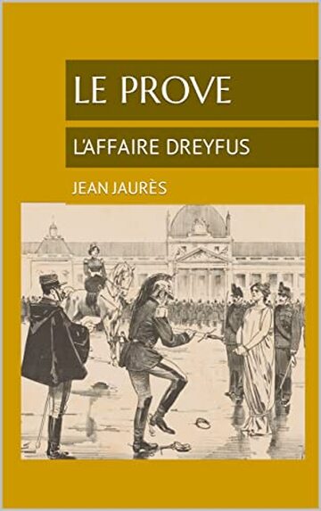LE PROVE: L'AFFAIRE DREYFUS (Romanzieri Francesi XIX e XX secolo Vol. 13)