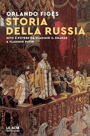 Storia della Russia: Mito e potere da Vladimir il Grande a Vladimir Putin