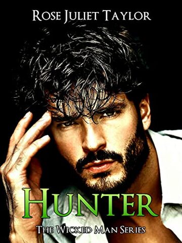 Hunter - The Wicked Man Series: (Narrativa Rosa Erotica, Dark Romance Erotico Contemporaneo)