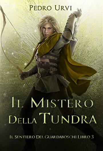 Il Mistero della Tundra: (Il Sentiero del Guardaboschi Vol. 3)