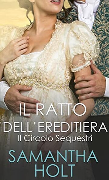 IL RATTO DELL’EREDITIERA (Il Circolo Sequestri Vol. 2)