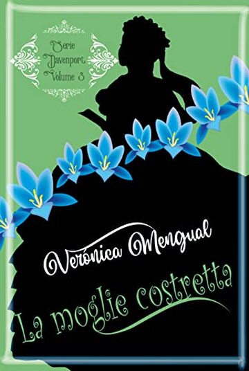 La moglie costretta: Amore in Reggenza 3 (Matrimonio Davenport)