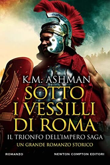 Sotto i vessilli di Roma. Il trionfo dell’impero saga (Il trionfo dell'impero Vol. 3)