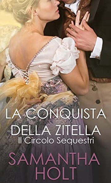 La conquista della zitella (Il Circolo Sequestri Vol. 3)