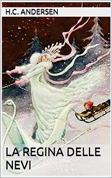 Sneedronningen (Translated): La regina delle nevi: Una fiaba in sette storie (Raccolta di fiabe)