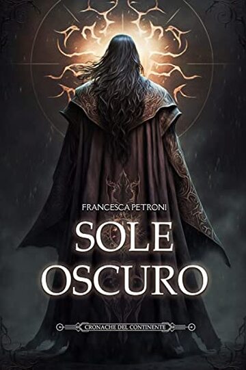 Sole Oscuro (Cronache del Continente Vol. 4)