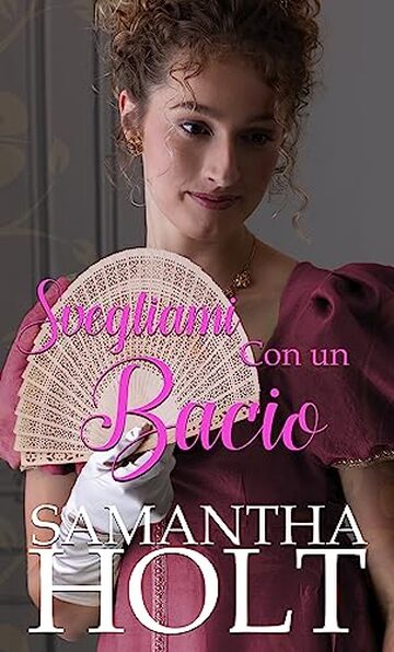 Svegliami Con un Bacio: Un dolce Regency Romance