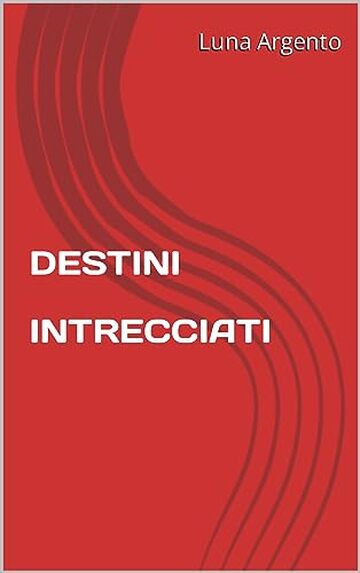 DESTINI INTRECCIATI