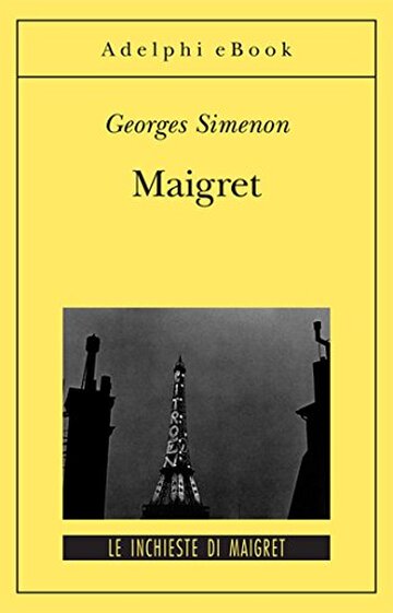 Maigret: Le inchieste di Maigret (20 di 75) (Le inchieste di Maigret: romanzi)