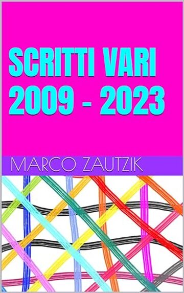 SCRITTI VARI 2009 - 2023