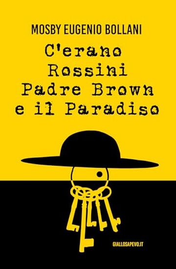 C'erano Rossini Padre Brown e il Paradiso (Giallosapevo Vol. 11)