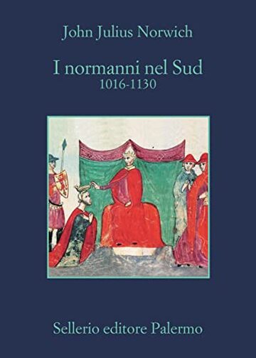 I normanni nel Sud: 1016-1130