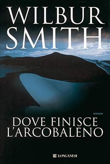 Dove finisce l'arcobaleno (La Gaja scienza Vol. 106)