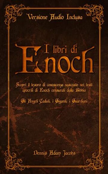 I Libri di Enoch: Scopri il tesoro di conoscenza nascosto nei testi apocrifi di Enoch censurati dalla Bibbia | Gli Angeli Caduti, i Giganti, i Guardiani