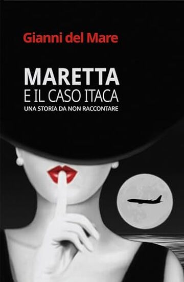 Maretta e il caso Itaca: Una storia da non raccontare