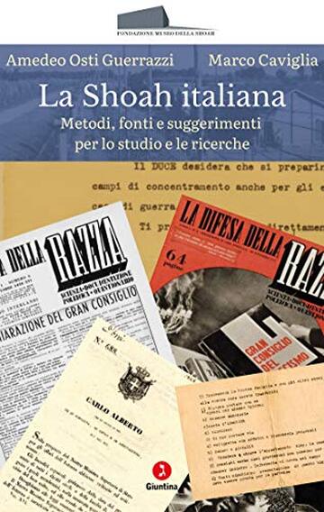 La Shoah italiana: Metodi, fonti e suggerimenti per lo studio e le ricerche (Fuori collana)