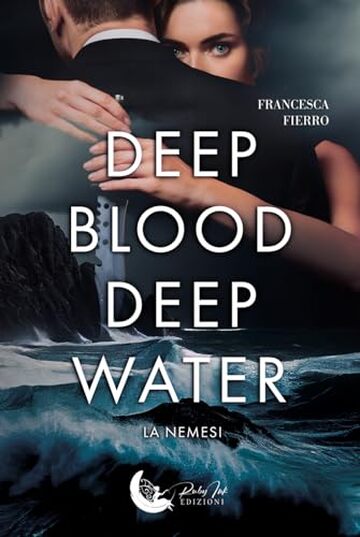 Deep blood deep water: La nemesi (Deep blood deep water duet #1)