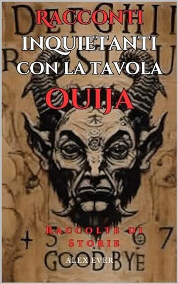 Racconti Inquietanti con la Tavola Ouija: La Tavola Ouija Maledetta