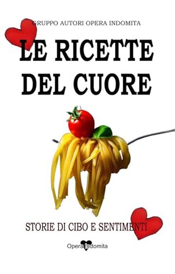 LE RICETTE DEL CUORE: Storie di cibo e sentimenti