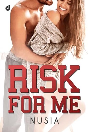 Risk for me (College Romance Vol. 1)