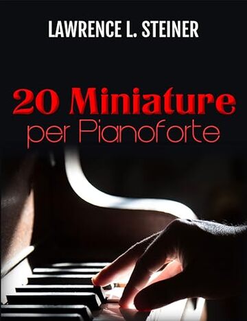 20 Miniature per Pianoforte: Spartiti Facili. Musica Moderna