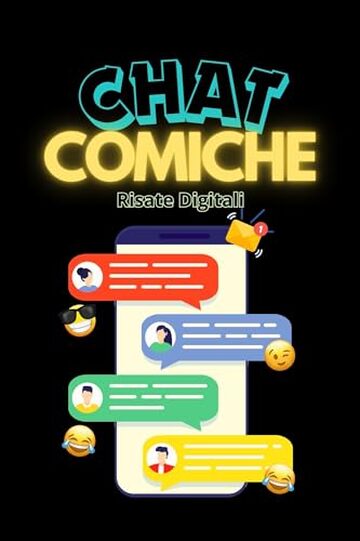 Chat Comice. Conversazioni divertenti e commenti esilaranti ti trasporteranno in una lettura all'insegna della risata.: Risate digitali