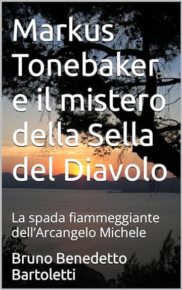 Markus Tonebaker e il mistero della Sella del Diavolo: La spada fiammeggiante dell’Arcangelo Michele (La Sacra Congrega della Spada Rossa: Cacciatori di Vampiri Vol. 3)