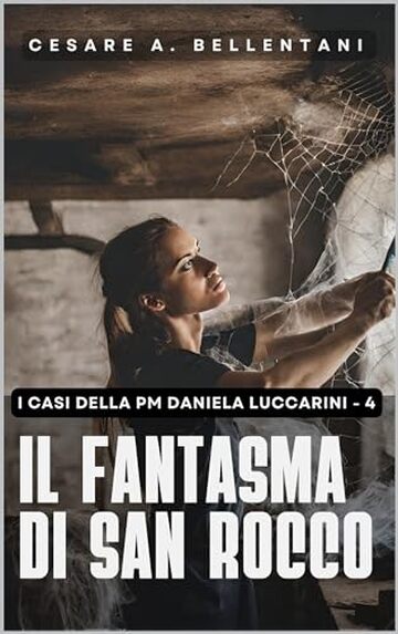 Il fantasma di San Rocco (I casi della PM Daniela Luccarini Vol. 4)