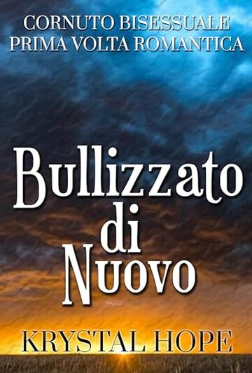 Bullizzato di Nuovo (Cornuto Bisessuale Prima Volta Romantica) Racconti Vaporosi, libro 10