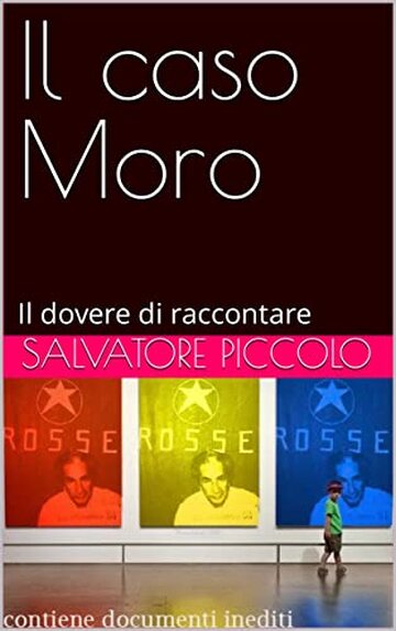 Il caso Moro: Il dovere di raccontare