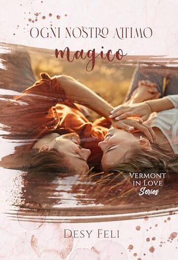 Ogni nostro attimo magico (Vermont in Love Series Vol. 3)