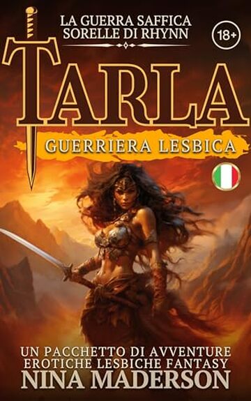 Tarla: Guerriera Lesbica: Un Pacchetto Di Avventure Erotiche Lesbiche Fantasy