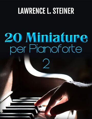 20 Miniature per Pianoforte - Vol. 2: Spartiti Facili. Musica Moderna