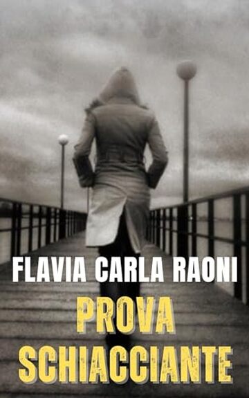 PROVA SCHIACCIANTE (melodia del crimine: serie di romanzi thriller psicologici e noir Vol. 7)