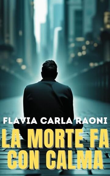 LA MORTE FA CON CALMA (melodia del crimine: serie di romanzi thriller psicologici e noir Vol. 5)