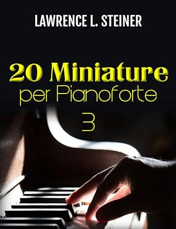 20 Miniature per Pianoforte - Vol. 3: Spartiti Facili. Musica Moderna