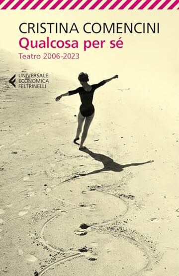 Qualcosa per sé: Teatro 2006 - 2024