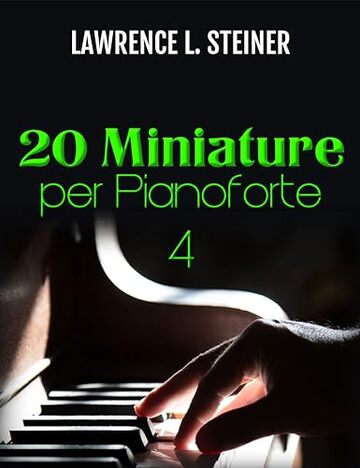 20 Miniature per Pianoforte - Vol. 4: Spartiti Facili. Musica Moderna