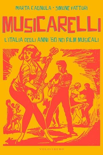 Musicarelli: L'Italia degli anni '60 nei film musicali