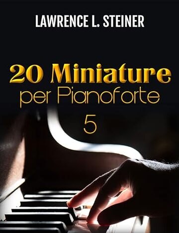 20 Miniature per Pianoforte - Vol. 5: Spartiti Facili. Musica Moderna