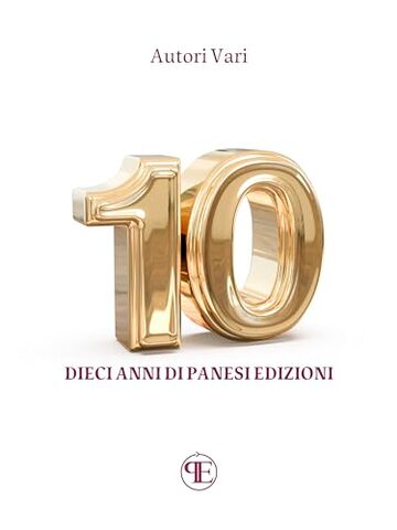 10: Dieci anni di Panesi Edizioni