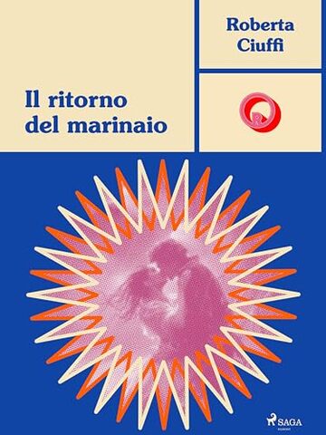 Il ritorno del marinaio (GenerazioneRosa: Le protagoniste nell'ombra del ro)