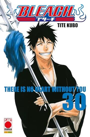 Bleach 30: THERE IS NO HEART WITHOUT YOU