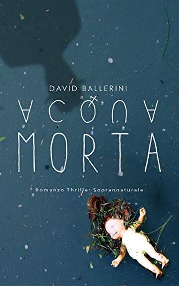 Acqua Morta: Romanzo Thriller Soprannaturale