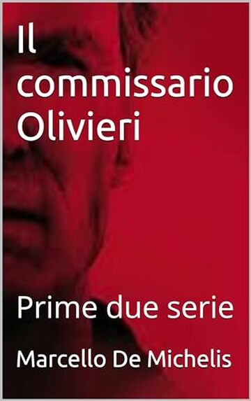 Il commissario Olivieri: Prime due serie (Il commissario Olivieri Episodi con immagini Vol. 34)