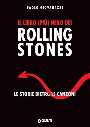 Il libro (più) nero dei Rolling Stones: Le storie dietro le canzoni