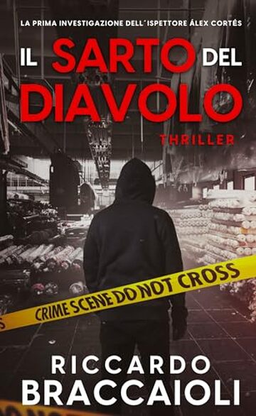 Il Sarto del Diavolo: Un frenetico thriller ambientato a Barcellona. La prima indagine dell'ispettore Álex Cortés. (Ispettore Álex Cortés, romanzo poliziesco, crimine e mistero)