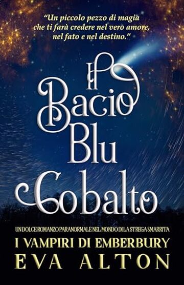 Il Bacio Blu Cobalto: Un dolce romanzo paranormale nel mondo di La Strega Smarrita (I Vampiri di Emberbury)