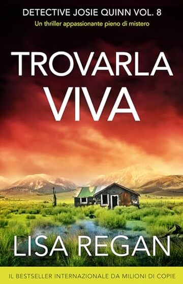 Trovarla viva: Un thriller appassionante pieno di mistero (Detective Josie Quinn Vol. 8)